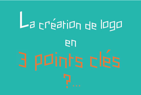 création logo en 3 points-clé